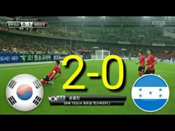 Video: South Korea vs Honduras 2 - 0 All Goals& Highlights 28/05/2018 International Friendly